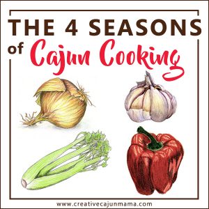The 4 Seasons of Cajun Cooking - Onions, garlic, celery, bell pepper