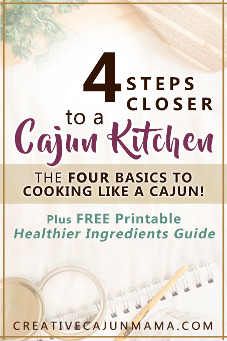 4 STEPS CLOSER to a CAJUN KITCHEN | Creative Cajun Mama