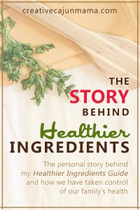 The Story Behind Healthier Ingredients - The personal story behind my Healthier Ingredients Guide