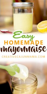 Easy Homemade Mayonnaise | Creative Cajun Mama