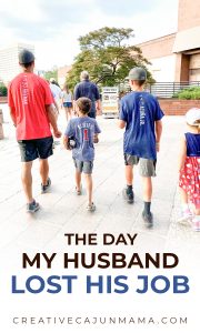 The Day My Husband Lost His Job | Creative Cajun Mama