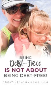 Being Debt-Free Is NOT about Being Debt-Free!