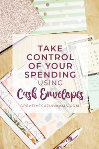 Take Control of Your Spending Using Cash Envelopes + FREE Printable Envelopes!