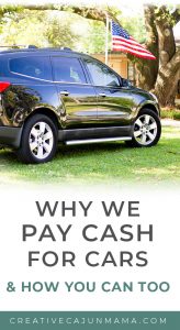 Why We Pay Cash for Cars and How You Can Too